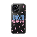 Dark Humor "Text Me Back" Phone Case – A Perfect Blend of Flirtation and Frustration Phone Case – Bold Queer Streetwear Tech Accessory