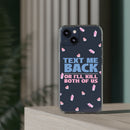 Dark Humor "Text Me Back" Phone Case – A Perfect Blend of Flirtation and Frustration Phone Case – Bold Queer Streetwear Tech Accessory