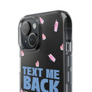 Dark Humor "Text Me Back" Phone Case – A Perfect Blend of Flirtation and Frustration Phone Case – Bold Queer Streetwear Tech Accessory