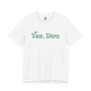 "Yes, Diva" Garment Unisex T-Shirt – Bold Queer Streetwear Graphic Tee
