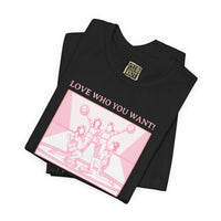 “Love Who You Want! Nothing Matters! Everyone Dies!” Unisex Pride Tee Cheerleaders Design Unisex T-Shirt – Bold Queer Streetwear Graphic Tee