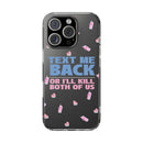 Dark Humor "Text Me Back" Phone Case – A Perfect Blend of Flirtation and Frustration Phone Case – Bold Queer Streetwear Tech Accessory