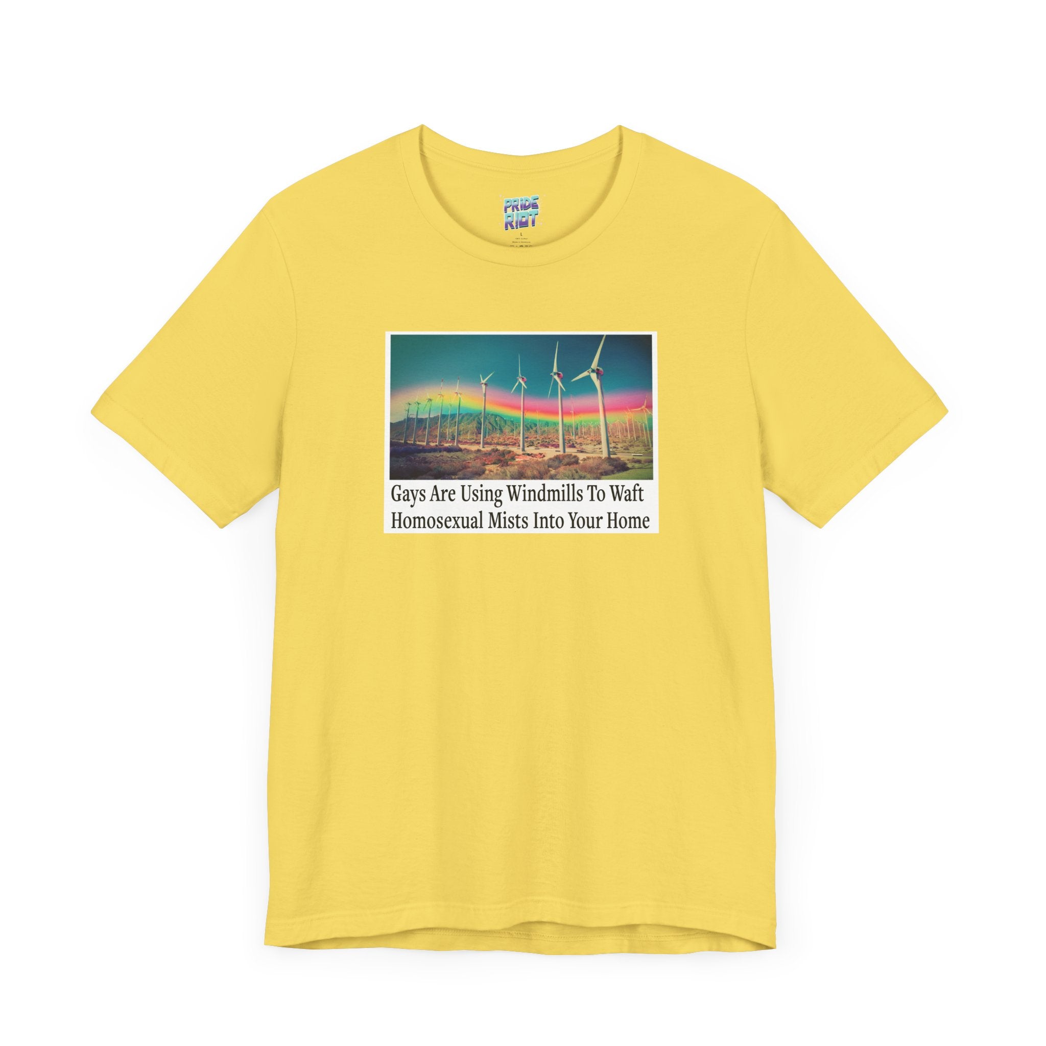 "Gays are using windmills to waft homosexual mists into your home" Tee Shirt Unisex T-Shirt – Bold Queer Streetwear Graphic Tee