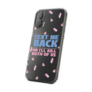 Dark Humor "Text Me Back" Phone Case – A Perfect Blend of Flirtation and Frustration Phone Case – Bold Queer Streetwear Tech Accessory
