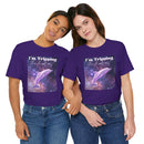 "I'm tripping the F*ck out" Surreal Dolphin Tee Unisex T-Shirt – Bold Queer Streetwear Graphic Tee
