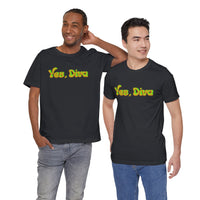 "Yes, Diva" Garment Unisex T-Shirt – Bold Queer Streetwear Graphic Tee