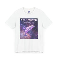 "I'm tripping the F*ck out" Surreal Dolphin Tee Unisex T-Shirt – Bold Queer Streetwear Graphic Tee