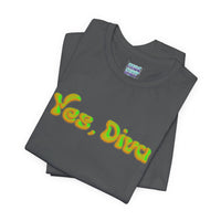 "Yes, Diva" Garment Unisex T-Shirt – Bold Queer Streetwear Graphic Tee