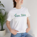 "Yes, Diva" Garment Unisex T-Shirt – Bold Queer Streetwear Graphic Tee