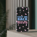 Dark Humor "Text Me Back" Phone Case – A Perfect Blend of Flirtation and Frustration Phone Case – Bold Queer Streetwear Tech Accessory