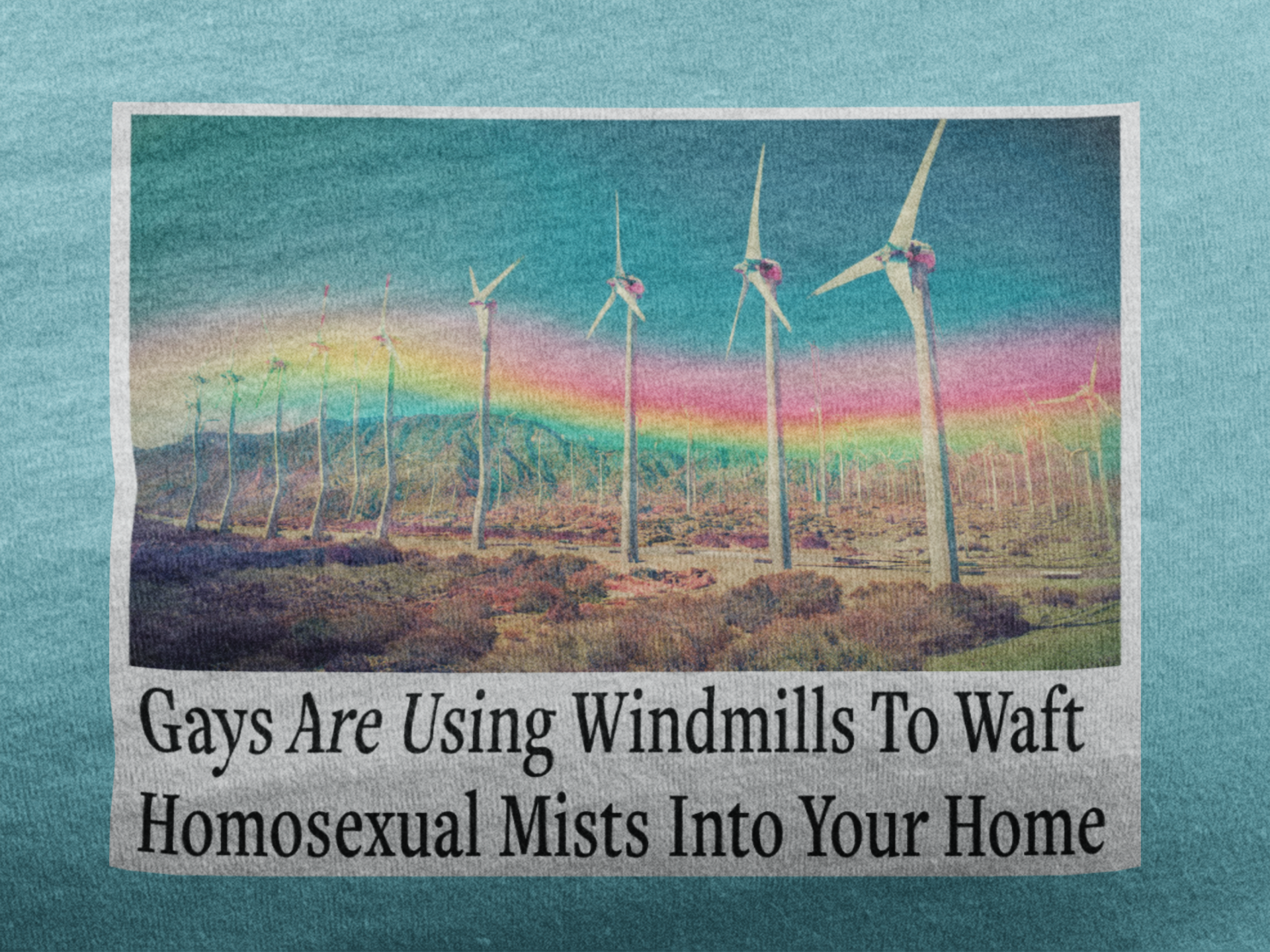 "Gays are using windmills to waft homosexual mists into your home" Tee Shirt Unisex T-Shirt – Bold Queer Streetwear Graphic Tee