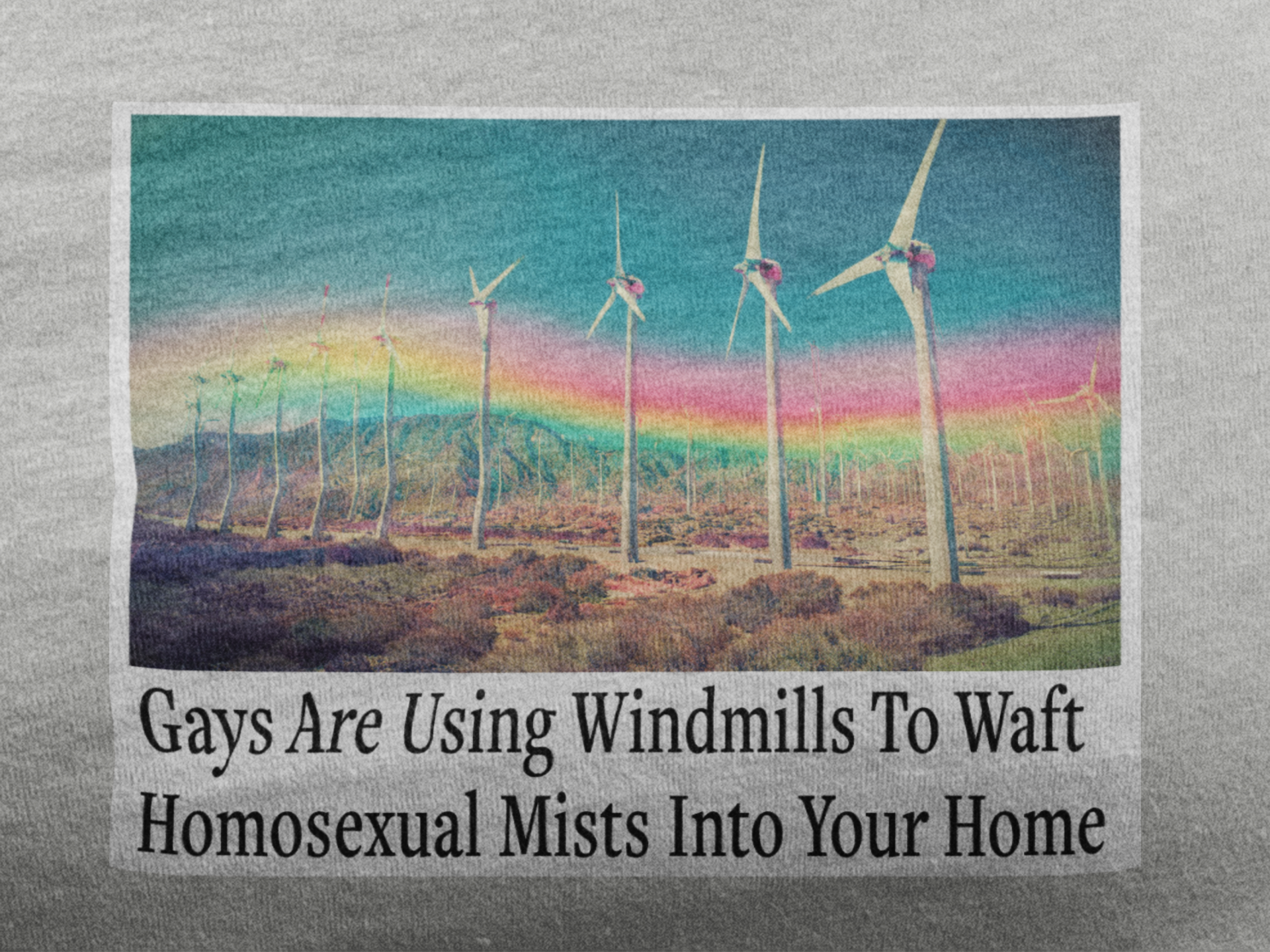 "Gays are using windmills to waft homosexual mists into your home" Tee Shirt Unisex T-Shirt – Bold Queer Streetwear Graphic Tee