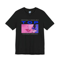 "Emotionally Unavailable Top" Unisex Tee Unisex T-Shirt – Bold Queer Streetwear Graphic Tee