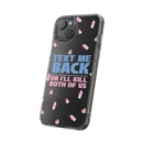 Dark Humor "Text Me Back" Phone Case – A Perfect Blend of Flirtation and Frustration Phone Case – Bold Queer Streetwear Tech Accessory