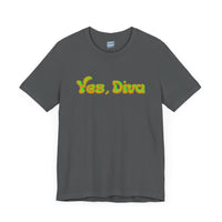 "Yes, Diva" Garment Unisex T-Shirt – Bold Queer Streetwear Graphic Tee