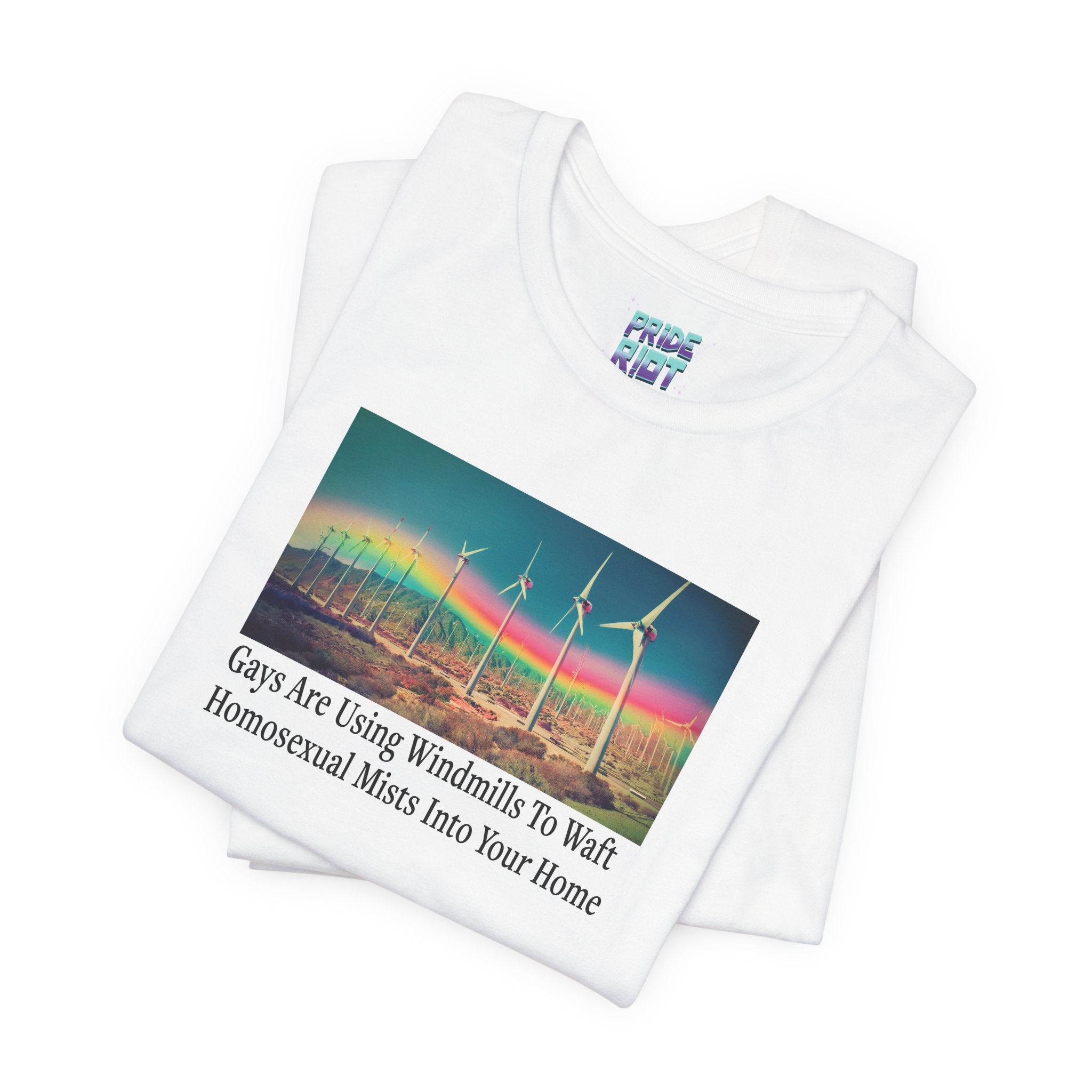 "Gays are using windmills to waft homosexual mists into your home" Tee Shirt Unisex T-Shirt – Bold Queer Streetwear Graphic Tee