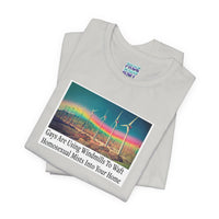"Gays are using windmills to waft homosexual mists into your home" Tee Shirt Unisex T-Shirt – Bold Queer Streetwear Graphic Tee