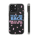 Dark Humor "Text Me Back" Phone Case – A Perfect Blend of Flirtation and Frustration Phone Case – Bold Queer Streetwear Tech Accessory