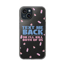 Dark Humor "Text Me Back" Phone Case – A Perfect Blend of Flirtation and Frustration Phone Case – Bold Queer Streetwear Tech Accessory