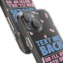 Dark Humor "Text Me Back" Phone Case – A Perfect Blend of Flirtation and Frustration Phone Case – Bold Queer Streetwear Tech Accessory