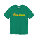 "Yes, Diva" Garment Unisex T-Shirt – Bold Queer Streetwear Graphic Tee