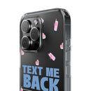 Dark Humor "Text Me Back" Phone Case – A Perfect Blend of Flirtation and Frustration Phone Case – Bold Queer Streetwear Tech Accessory